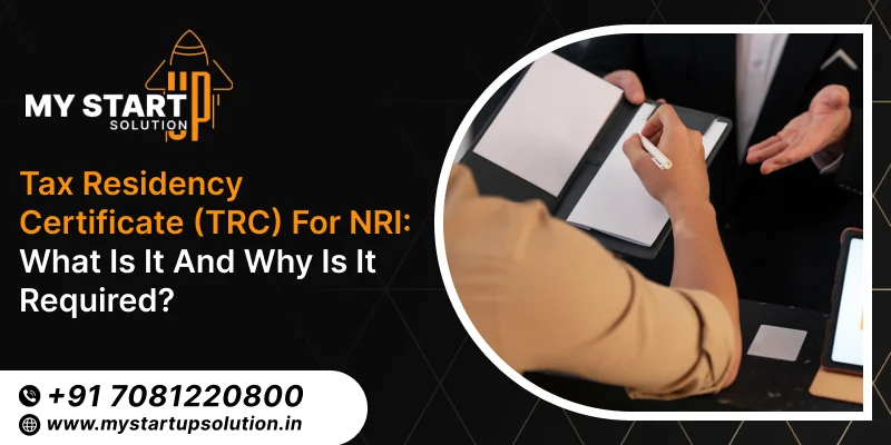Tax Residency Certificate (TRC) for NRI: What Is It and Why Is It Required?