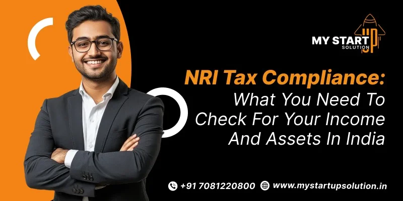 NRI Tax Compliance: What You Need to Check for Your Income and Assets in India