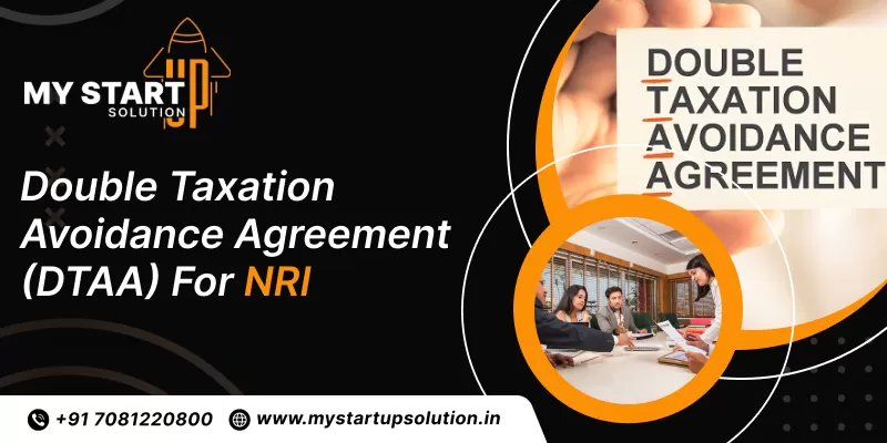 Double Taxation Avoidance Agreement (DTAA) for NRI - My Startup Solutions