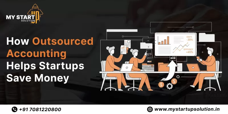 How Outsourced Accounting Helps Startups Save Money- My Startup Solution