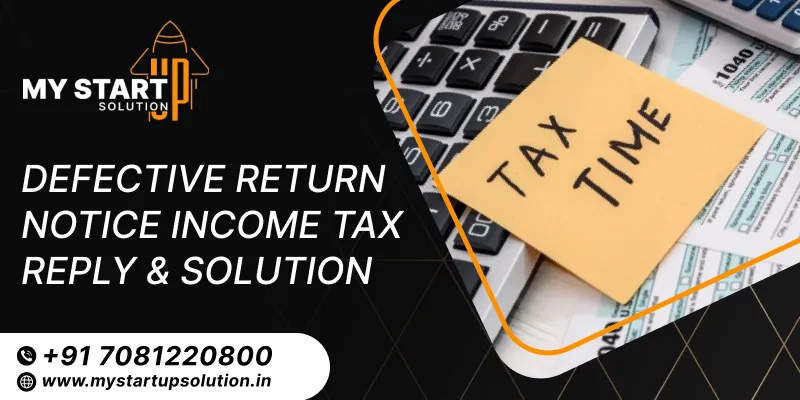 Defective Return Notice Income Tax Reply & Solution