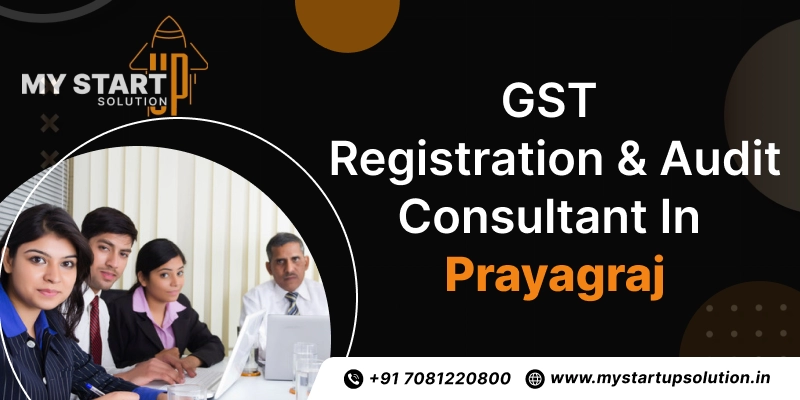 GST Registration Consultant in Prayagraj - My Startup Solution