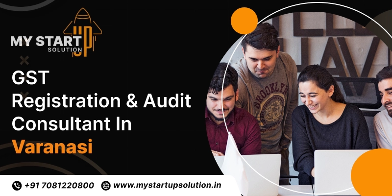 GST Registration Consultant in Varanasi - My Startup Solution