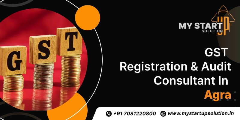 GST Registration Consultants in Agra - My Startup Solution