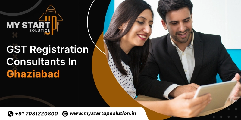 GST Registration Consultants in Ghaziabad - My Startup Solution
