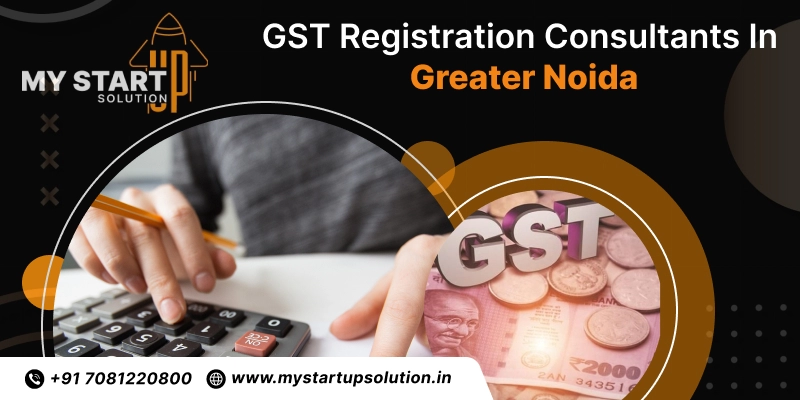 GST Registration Consultants in Greater Noida - My Startup Solution