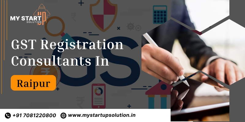 GST Registration Consultants in Raipur - My Startup Solution