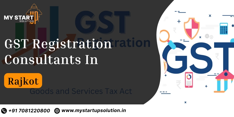 GST Registration Consultants in Rajkot - My Startup Solution