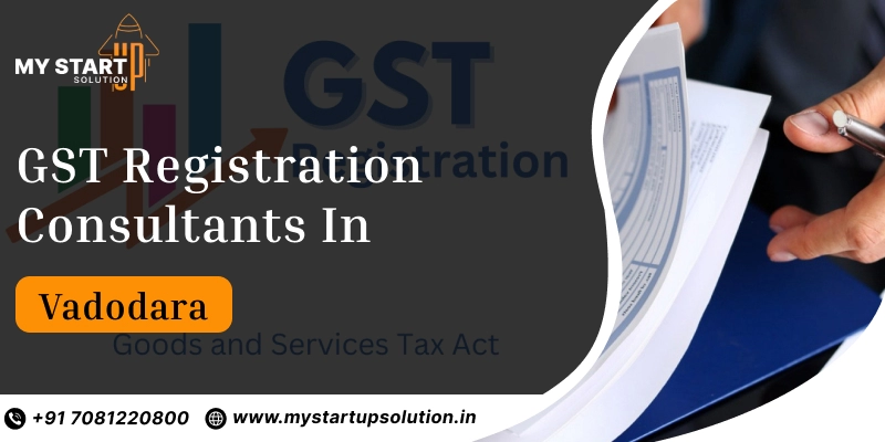 GST Registration Consultants in Vadodara - My Startup Solution