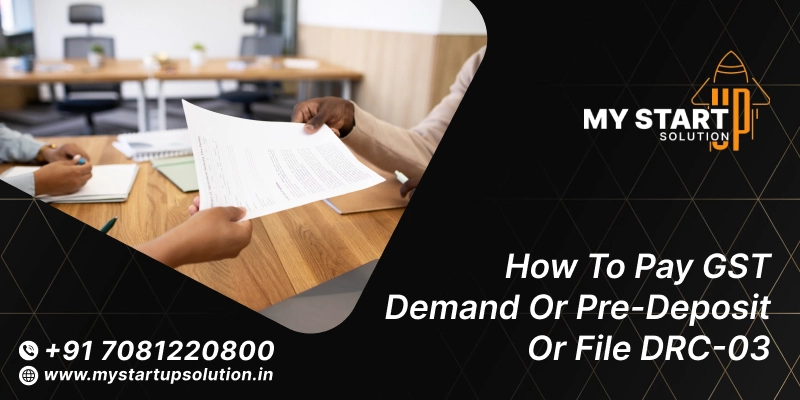 How to Pay GST Demand or Pre-Deposit or File DRC-03