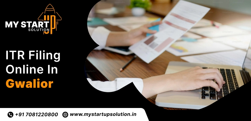 ITR Filing Online in Gwalior - My Startup Solution