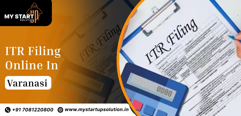 Best ITR Filing Online in Varanasi - My Startup Solution