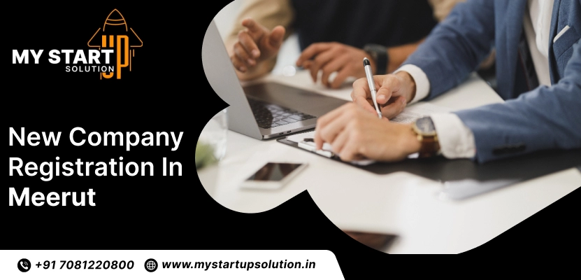 New Company Registration in Meerut – My Startup Solution
