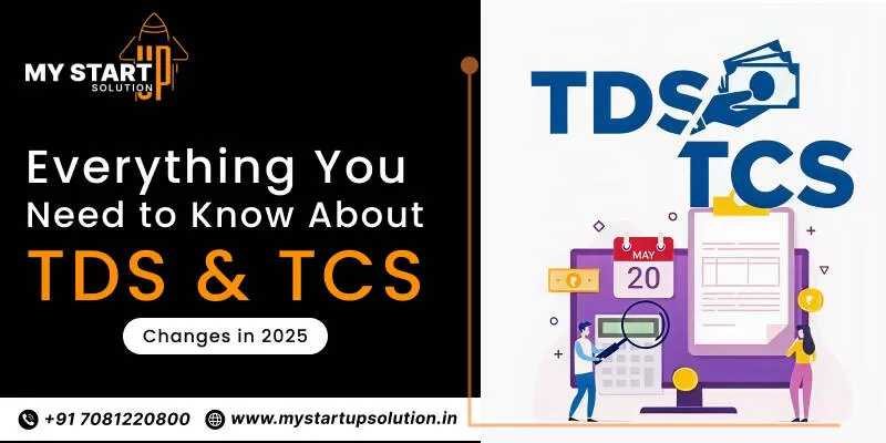 Everything You Need to Know About TDS & TCS Changes in 2025
