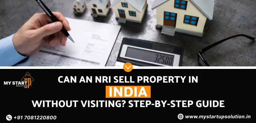 Can an NRI Sell Property in India without visiting India